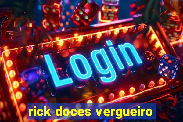 rick doces vergueiro